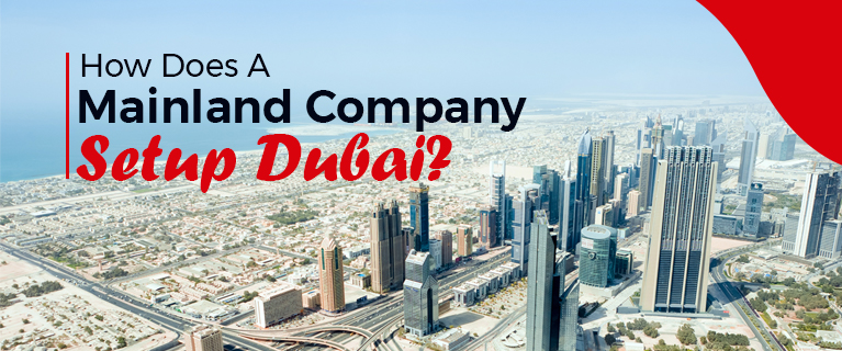 How Does A Mainland Company Setup Dubai